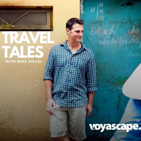 Travel Tales with Mike Siegel